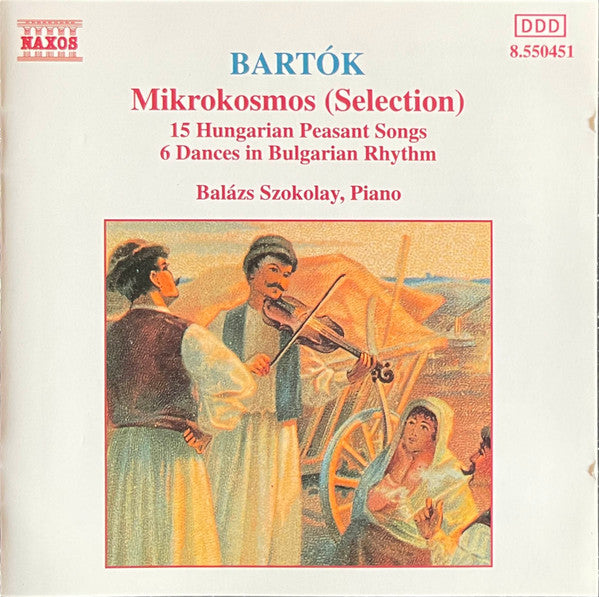 Béla Bartók, Balázs Szokolay : Mikrokosmos (Selection) / 15 Hungarian Peasant Songs / 6 Dances In Bulgarian Rhythm (CD)