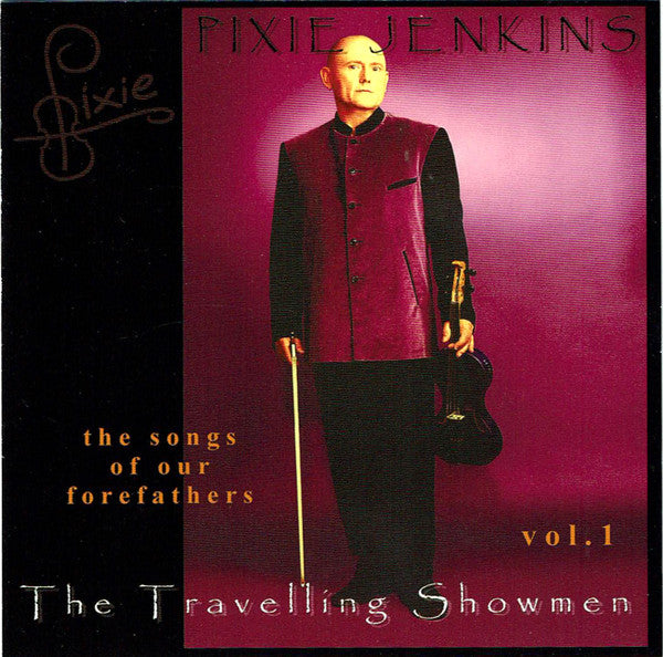 Pixie Jenkins* : The Travelling Showmen Vol. 1 - The Songs Of Our Forefathers (CD, Album)