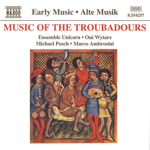 Ensemble Unicorn • Oni Wytars • Michael Posch • Marco Ambrosini : Music Of The Troubadours (CD, Album)