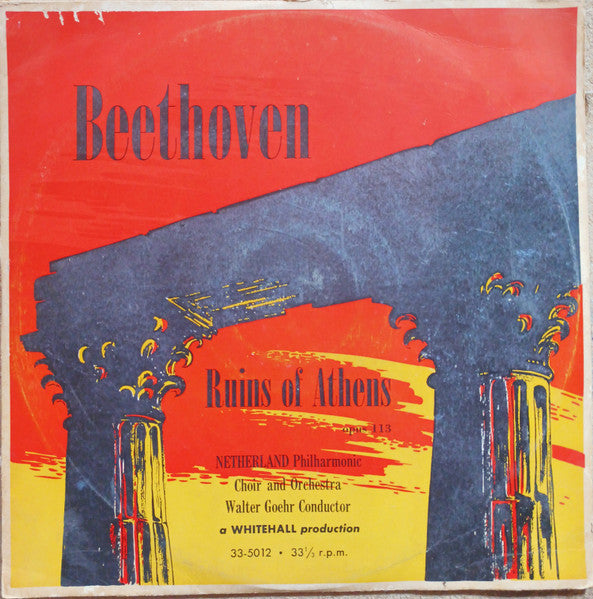 Ludwig van Beethoven, Netherlands Philharmonic Choir, Nederlands Philharmonisch Orkest, Walter Goehr : The Ruins Of Athens Opus 113 (LP)