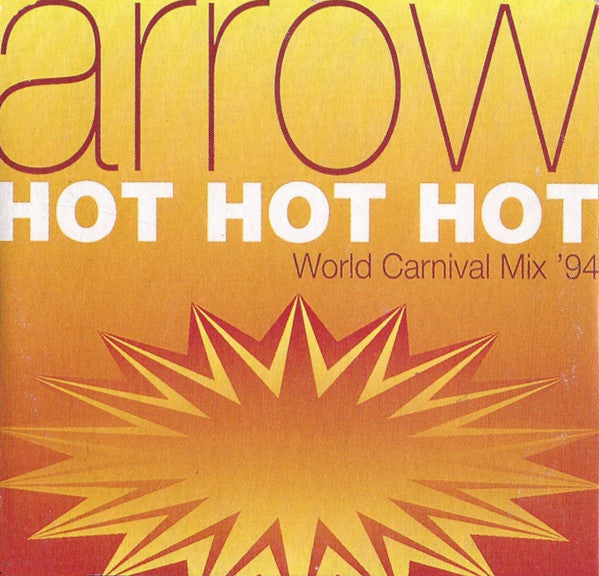 Arrow (2) : Hot Hot Hot (World Carnival Mix '94) (CD, Single, Car)