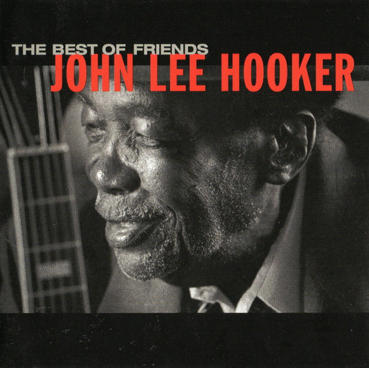 John Lee Hooker : The Best Of Friends (CD, Comp)