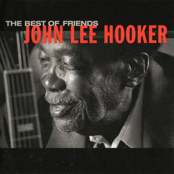 John Lee Hooker : The Best Of Friends (CD, Comp)