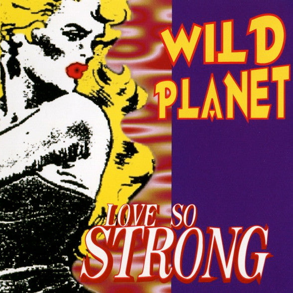 Wild Planet (2) : Love So Strong (CD, Maxi)
