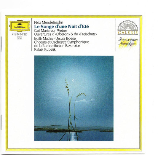 Félix Mendelssohn*, Carl Maria von Weber - Edith Mathis*, Ursula Boese, Chœurs Symphonique De La Radiodiffusion Bavaroise* Et Orchestre Symphonique De La Radiodiffusion Bavaroise*, Rafael Kubelik : Le Songe D'une Nuit D'été, Ouvertüre D’ « Oberon » & Du « Freischütz » (CD, Comp, RE, RM)