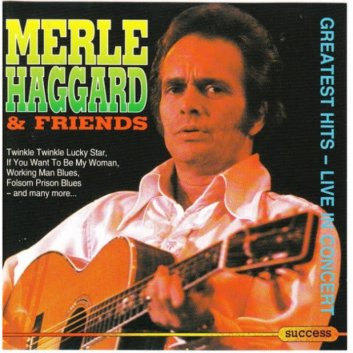 Merle Haggard & Friends : Greatest Hits - Live In Concert (CD, Comp)