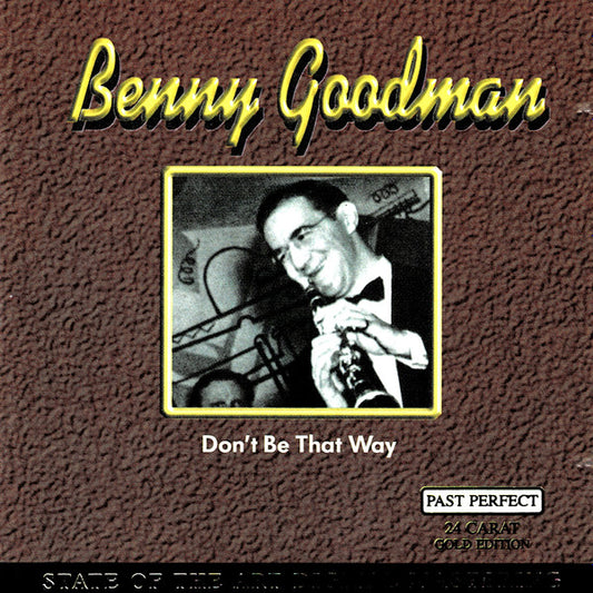 Benny Goodman : Don't Be That Way (CD, Comp)