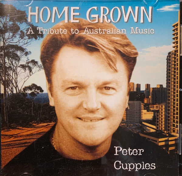 Peter Cupples : Home Grown: A Tribute To Australian Music (CD, Album, RE)