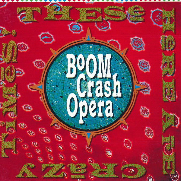 Boom Crash Opera : These Here Are Crazy Times (CD, Album)