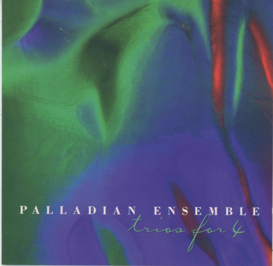 Palladian Ensemble : Trios For 4 (CD, Album)