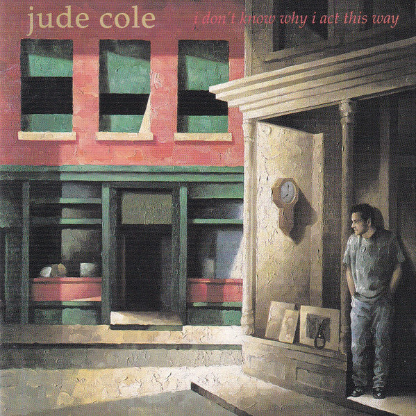 Jude Cole : I Don't Know Why I Act This Way (CD, Album)