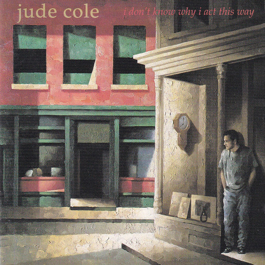 Jude Cole : I Don't Know Why I Act This Way (CD, Album)