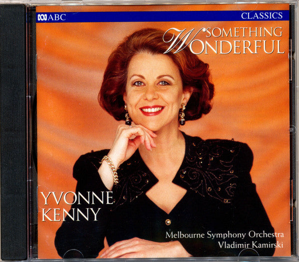 Yvonne Kenny, Melbourne Symphony Orchestra, Vladimir Kamirski* : Something Wonderful (CD, Album)