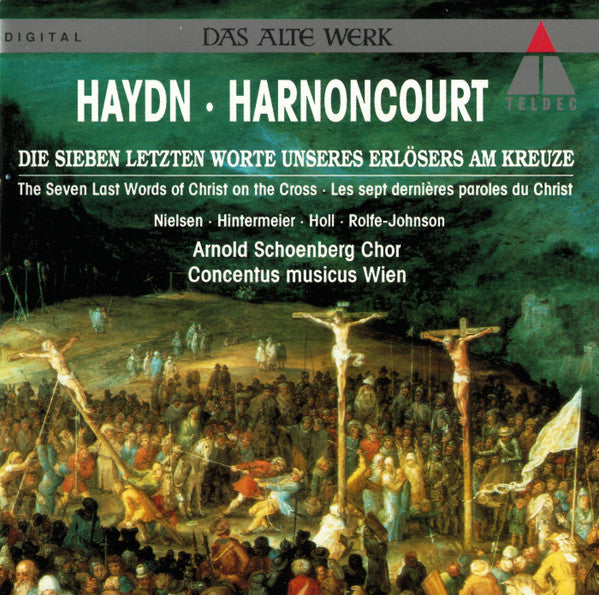 Haydn* – Nielsen•* · Hintermeier* · Holl* · Rolfe-Johnson* · Arnold Schoenberg Chor · Concentus Musicus Wien · Harnoncourt* : Die Sieben Letzten Worte Unseres Erlösers Am Kreuze (CD, Album, RP)