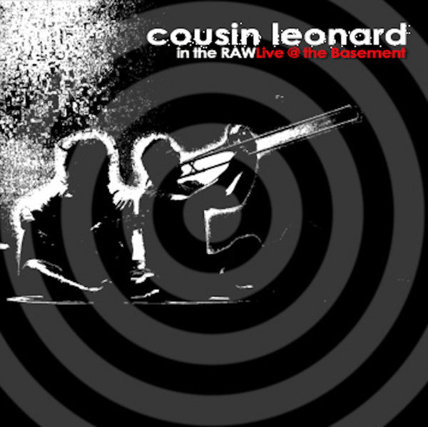 Cousin Leonard : In The RAW Live @ The Basement (CD, EP)