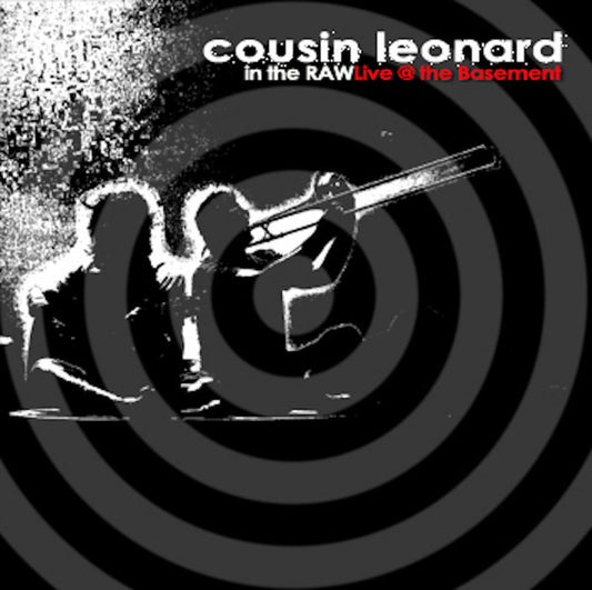 Cousin Leonard : In The RAW Live @ The Basement (CD, EP)