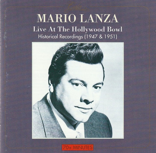 Mario Lanza : Live At The Hollywood Bowl • Historical Recordings (1947 & 1951) (CD, Comp, Mono, RE)