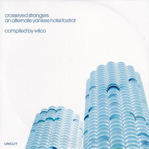 Wilco : Crosseyed Strangers (An Alternate Yankee Hotel Foxtrot Compiled By Wilco) (CD, Comp)