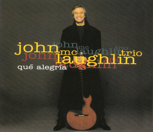 John McLaughlin Trio : Qué Alegría (CD, Album, RE, RM, Dig)