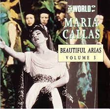 Maria Callas : The World of Maria Callas / Beautiful Arias Volume 3 (CD, Comp)