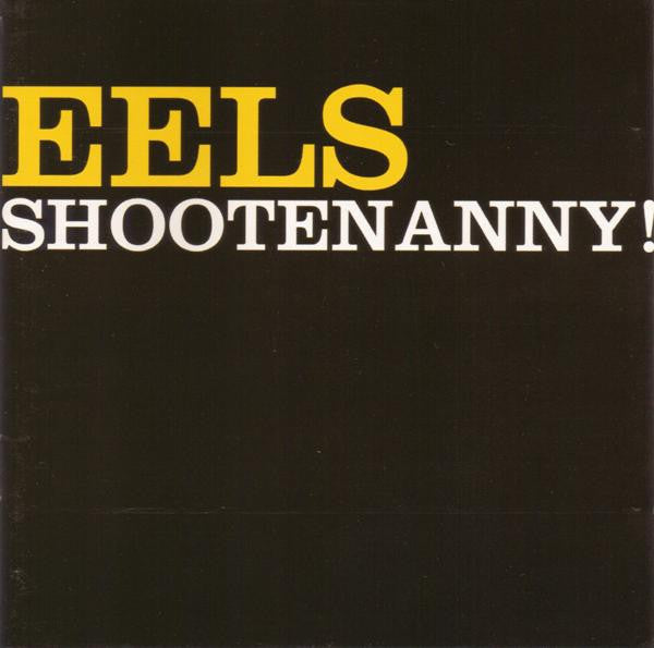 Eels : Shootenanny! (CD, Album)