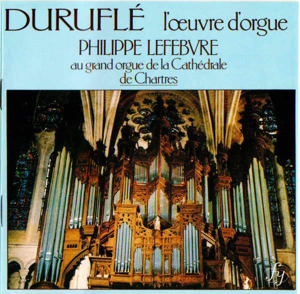 Philippe Lefebvre / Maurice Duruflé : L'Œuvre D'Orgue (CD, Album, RE)