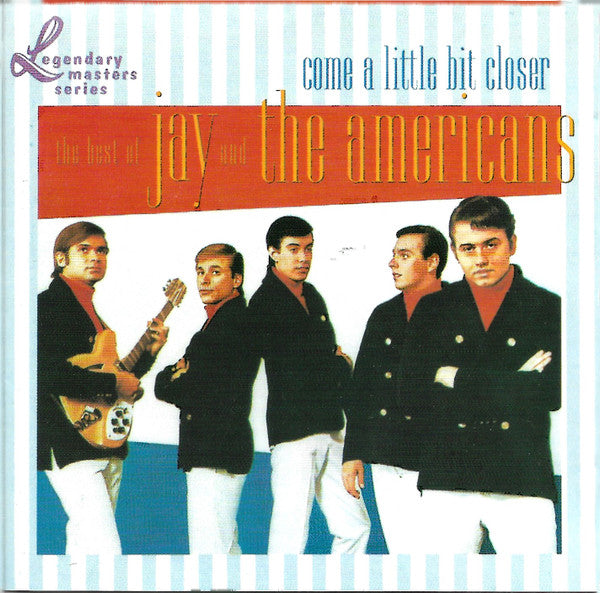 Jay & The Americans : Come A Little Bit Closer: The Best Of Jay And The Americans (CD, Comp)