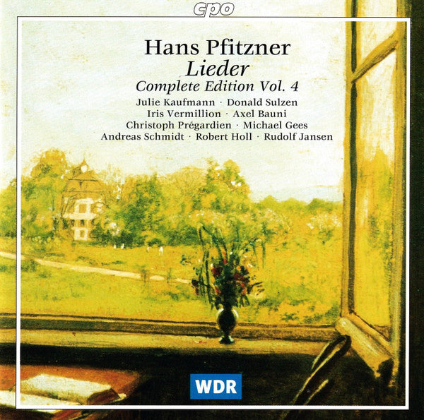 Hans Pfitzner - Julie Kaufmann · Donald Sulzen, Iris Vermillion · Axel Bauni · Christoph Prégardien · Michael Gees · Andreas Schmidt (2) · Robert Holl · Rudolf Jansen : Lieder Complete Edition Volume 4 (CD, Album)