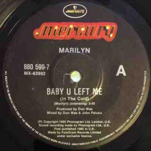Marilyn : Baby U Left Me (In The Cold) (7", Single)