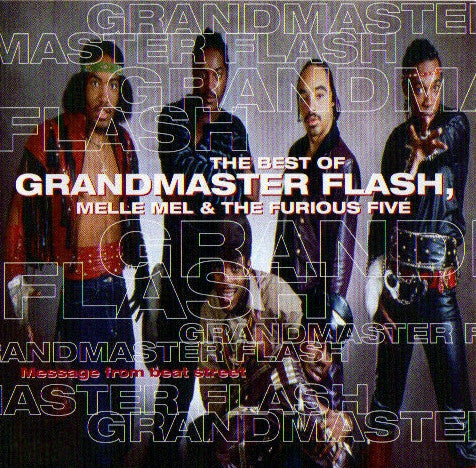 Grandmaster Flash, Melle Mel & The Furious Five : The Best Of Grandmaster Flash, Melle Mel & The Furious Five (Message From Beat Street) (CD, Comp, RE, RP)