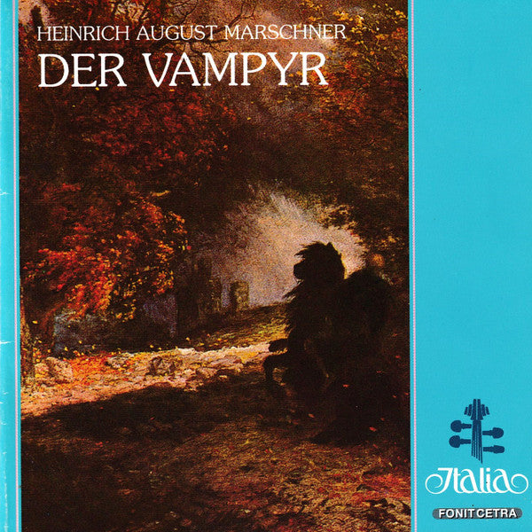 Heinrich Marschner / Siegmund Nimsgern, Carole Farley, Josef Protschka, Orchestra Sinfonica Di Roma Della RAI, Günter Neuhold : Der Vampyr - Revisione Di Hans Pfitzner (2xCD, Album, RE)