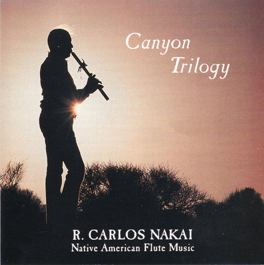 R. Carlos Nakai : Canyon Trilogy (Native American Flute Music) (CD, Album, RE)