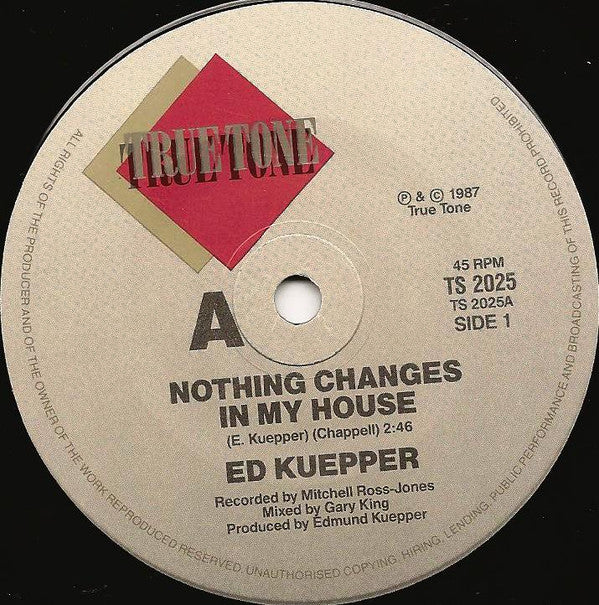 Ed Kuepper & The Yard Goes On Forever : Nothing Changes In My House (7", Single)