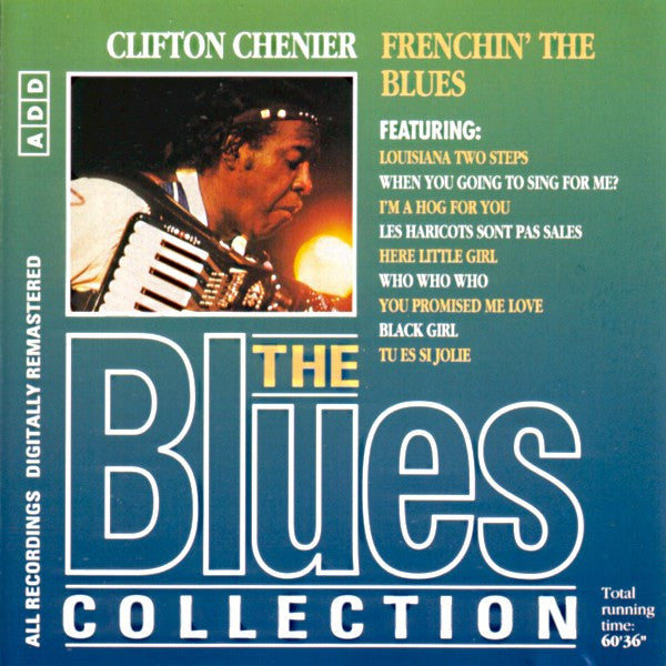 Clifton Chenier : Frenchin' The Blues (CD, Comp, RM)
