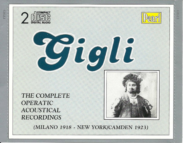 Beniamino Gigli : The Complete Operatic Acoustical Recordings (Milano 1918 - New York/Camden 1923) (2xCD, Comp, Mono)