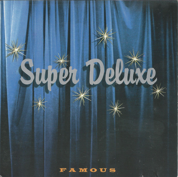 Super Deluxe : Famous (CD, Album)