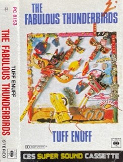 The Fabulous Thunderbirds : Tuff Enuff (Cass, Album, Dol)