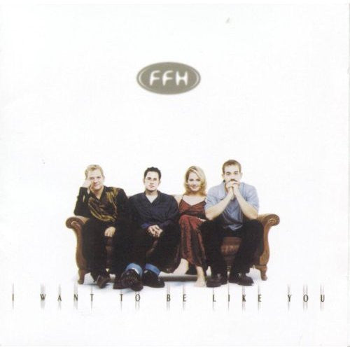 FFH (2) : I Want To Be Like You (CD, Album)
