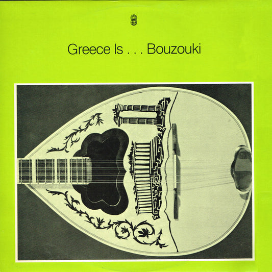 Various : Greece Is...Bouzouki (LP, Comp, Club, RE, Lig)