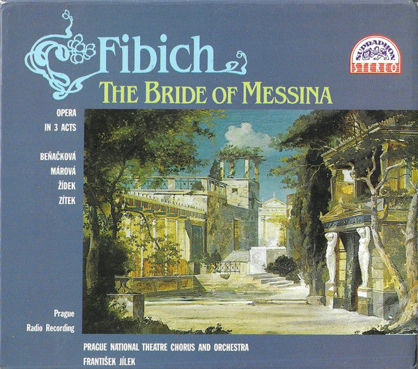 Fibich*, Beňačková*, Márová*, Žídek*, Zítek*, Prague National Theatre Chorus* And Orchestra*, Jílek* : The Bride Of Messina, Opera In 3 Acts - Prague Radio Recording (2xCD, Album, RP)
