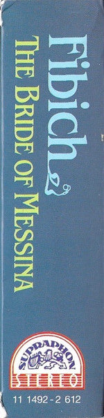 Fibich*, Beňačková*, Márová*, Žídek*, Zítek*, Prague National Theatre Chorus* And Orchestra*, Jílek* : The Bride Of Messina, Opera In 3 Acts - Prague Radio Recording (2xCD, Album, RP)