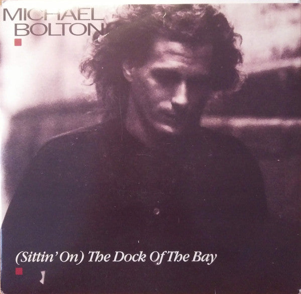 Michael Bolton : (Sittin' On) The Dock Of The Bay (7", Single)
