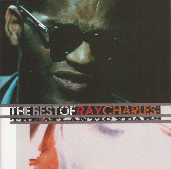 Ray Charles : The Best Of Ray Charles: The Atlantic Years (CD, Comp)