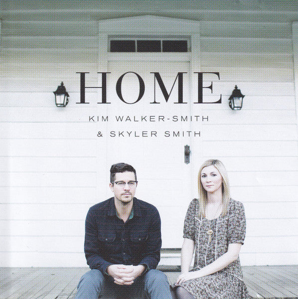 Kim Walker-Smith And Skyler Smith : Home (CD, Album)