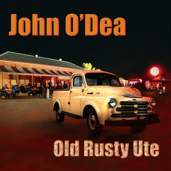 John O'Dea : Old Rusty Ute (CD, Album)