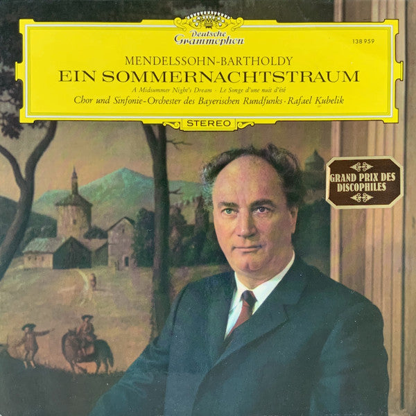 Mendelssohn-Bartholdy*, Chor* und Sinfonie-Orchester Des Bayerischen Rundfunks*, Rafael Kubelik : Ein Sommernachtstraum = A Midsummer Night's Dream = Le Songe D'une Nuit D'été (LP, RE)
