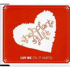 Plant Life : Luv Me (Til It Hurts) (CD, Single)