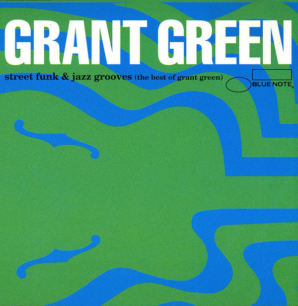 Grant Green : Street Funk & Jazz Grooves (The Best Of Grant Green) (CD, Comp, RE)