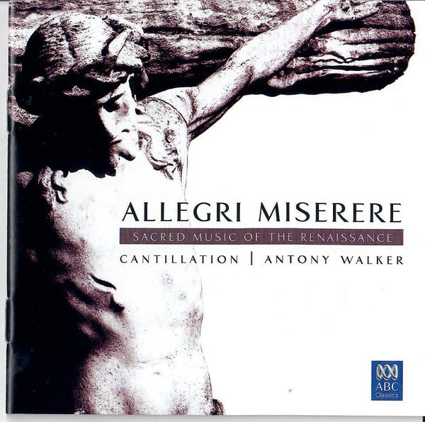 Cantillation, Antony Walker, Brett Weymark : Allegri Miserere - Sacred Music Of The Renaissance (CD, Album)