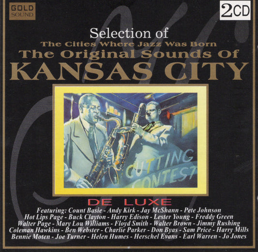 Various : Selection Of The Cities Where Jazz Was Born -  The Original Sounds Of Kansas City - De Luxe  (2xCD, Comp, Mono, RM)